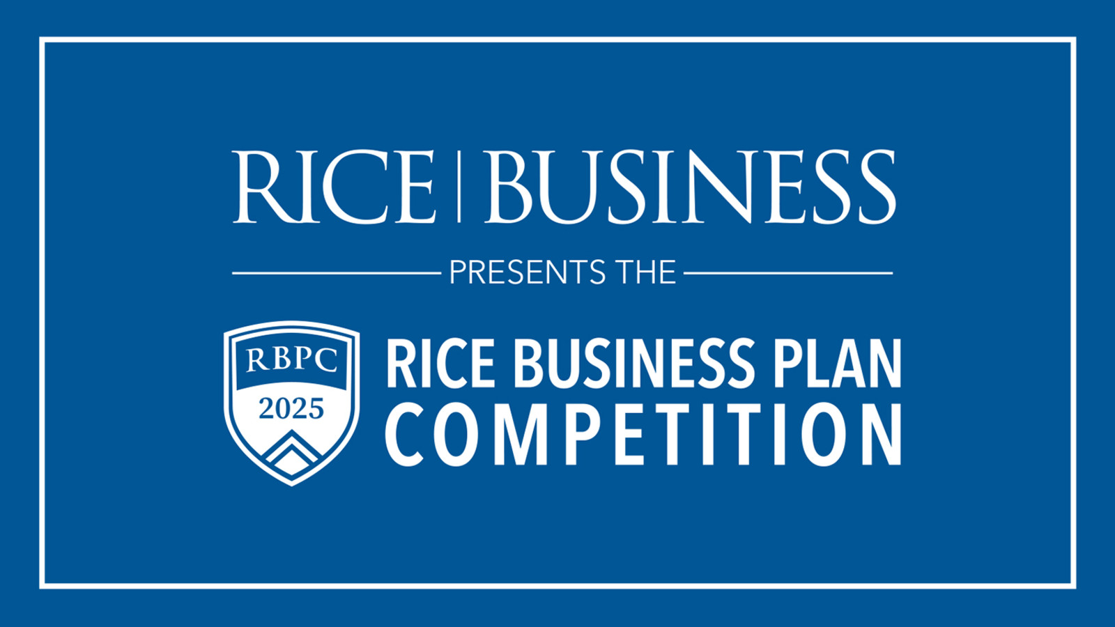 Rice Business presents the Rice Business Plan Competition