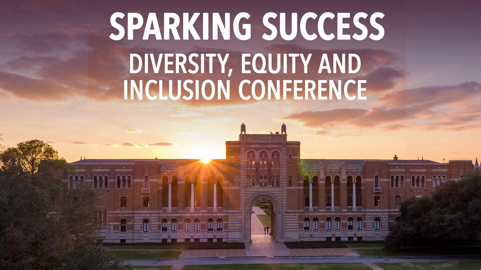 Sparking Success: The Diversity Equity and Inclusion Conference at Rice Business