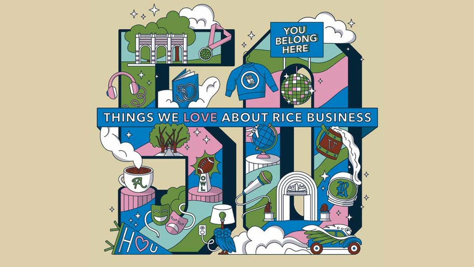 50 Things We Love about Rice Business