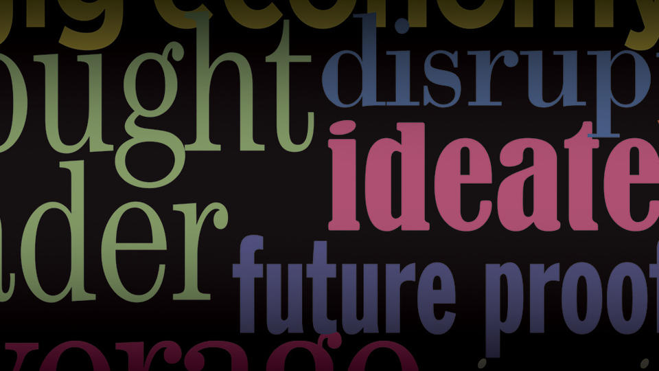 Business jargon, when used properly, can cut through clutter and enhance understanding. But when used wrong, it can create a fog that not even the smartest can navigate.